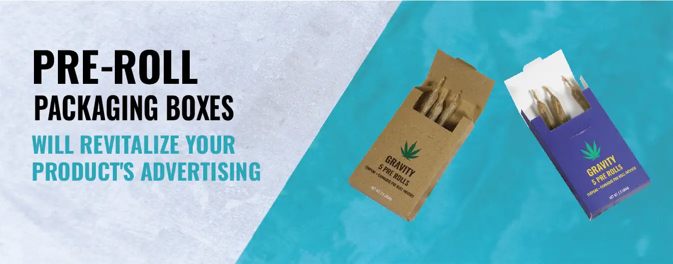Pre-roll Packaging Boxes Will Revitalize Your Product's Advertising